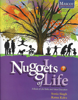 MASCOT EDUCATION NUGGETS OF LIFE ( A BOOK OF LIFE SKILLS AND VALUE EDUCATION) CLASS 7(English, Paperback, SONIA SINGH, RATNA KALRA)