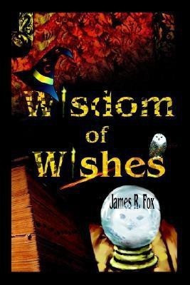 Wisdom of Wishes(English, Paperback, Fox James R The Dickinson School of Law)