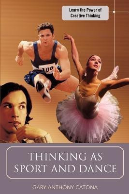 Thinking as Sport and Dance(English, Paperback, Catona Gary Anthony)