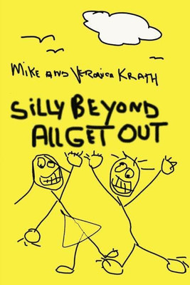 Silly Beyond All Get Out(English, Paperback, Krath Mike)