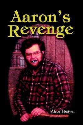Aaron's Revenge(English, Paperback, Heaver Alice)