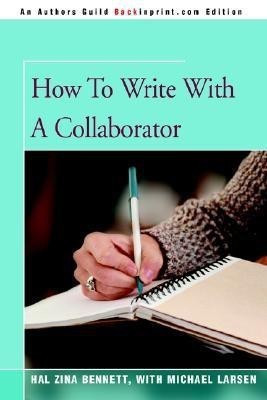 How To Write With A Collaborator(English, Paperback, Bennett Hal Zina)