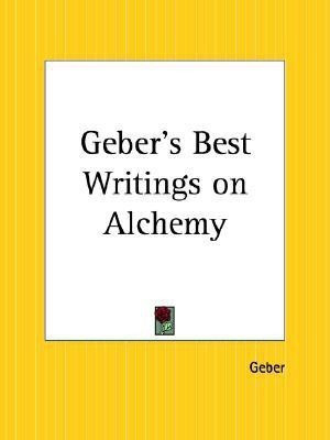 Geber's Best Writings on Alchemy(English, Paperback, Geber)