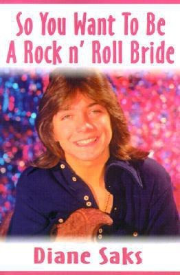 So You Want to Be a Rock N' Roll Bride(English, Paperback, Saks Diane)