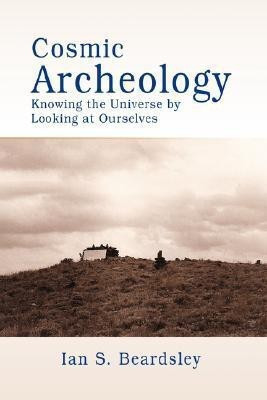 Cosmic Archeology(English, Paperback, Beardsley Ian S)
