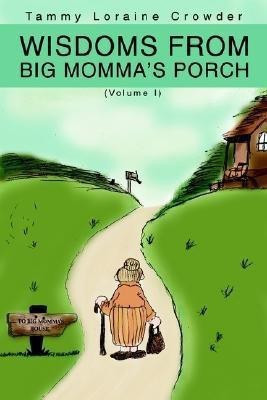 Wisdoms from Big Momma's Porch(English, Paperback, Crowder Tammy Loraine)