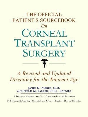 The Official Patient's Sourcebook on Corneal Transplant Surgery(English, Paperback, unknown)