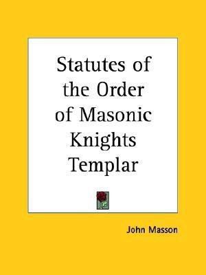Statutes of the Order of Masonic Knights Templar (1853)(English, Paperback, unknown)