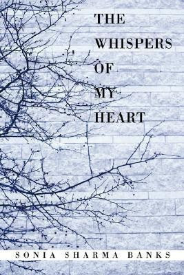 The Whispers Of My Heart(English, Hardcover, Banks Sonia Sharma)