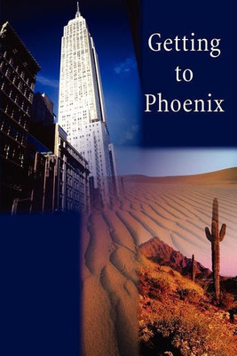 Getting to Phoenix(English, Paperback, Boloker Michael)