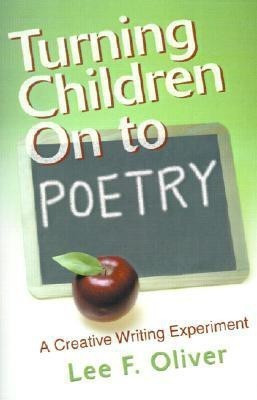 Turning Children on to Poetry(English, Paperback, Oliver Lee F)