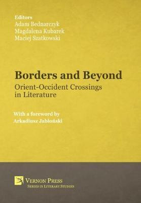 Borders and Beyond: Orient-Occident Crossings in Literature(English, Hardcover, unknown)