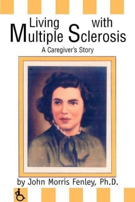 Living with Multiple Sclerosis(English, Paperback, Fenley Ph D John Morris)