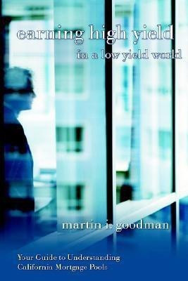 Earning High Yield in a Low Yield World(English, Paperback, Goodman Martin I)