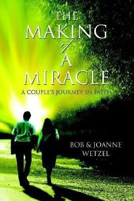 The Making of a Miracle(English, Paperback, Wetzel Bob)