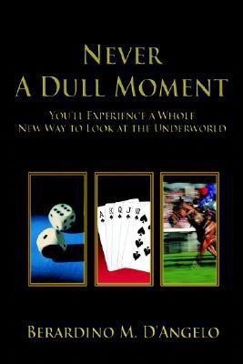 Never a Dull Moment(English, Paperback, D'Angelo Berardino M)