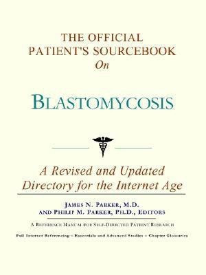 The Official Patient's Sourcebook on Blastomycosis(English, Paperback, Icon Health Publications)
