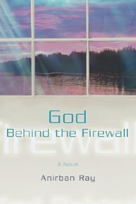 God Behind the Firewall(English, Hardcover, Ray Anirban)