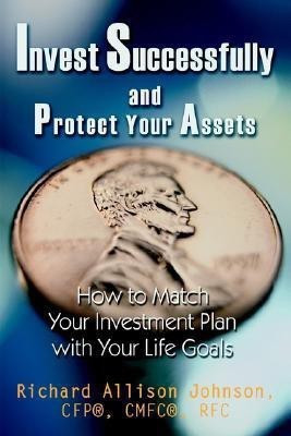 Invest Successfully and Protect Your Assets(English, Paperback, Johnson Richard Allison CFP)