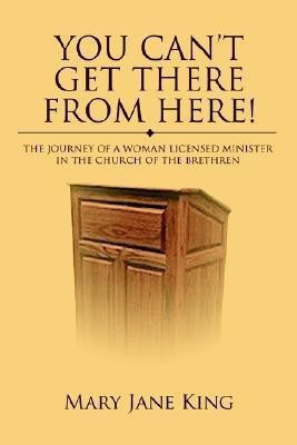 You Can't Get There From Here!(English, Paperback, King Mary Jane)