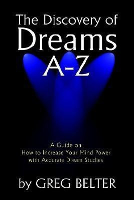 The Discovery of Dreams A-Z(English, Paperback, Belter Greg)