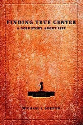 Finding True Center(English, Paperback, Gordon Michael J)