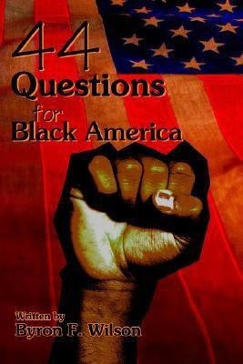 44 Questions for Black America(English, Paperback, Wilson Byron F)