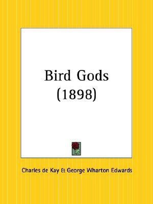 Bird Gods (1898)(English, Paperback, de Kay Charles)
