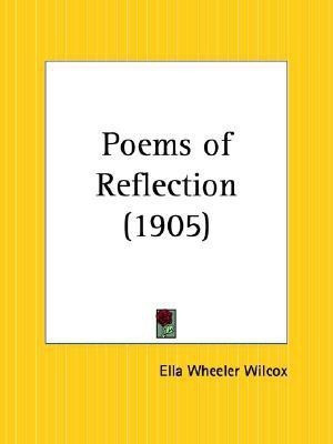 Poems of Reflection (1905)(English, Paperback, Wilcox Ella Wheeler)