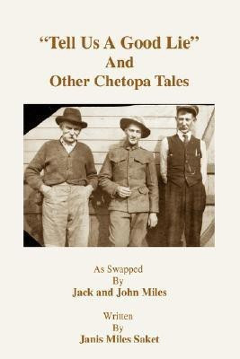 Tell Us a Good Lie and Other Chetopa Tales(English, Paperback, Saket Janis E)