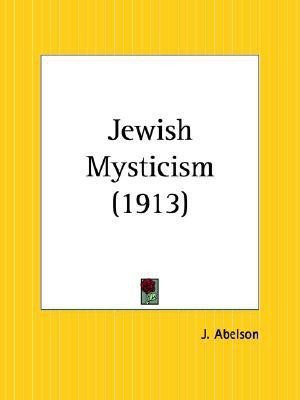 Jewish Mysticism (1913)(English, Paperback, Abelson J.)