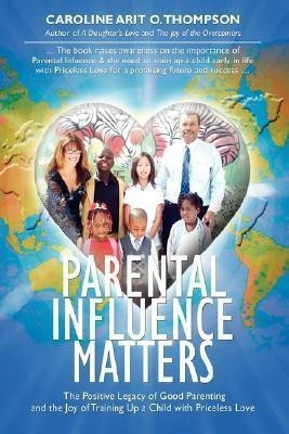 Parental Influence Matters(English, Paperback, Thompson Caroline Arit O)