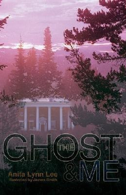 The Ghost and Me(English, Paperback, Lee Anita Lynn)