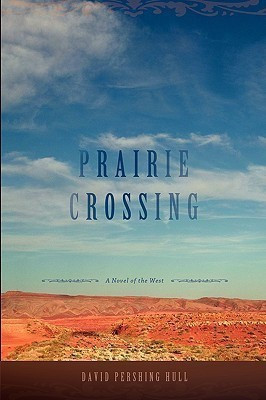 Prairie Crossing(English, Paperback, Hull David Pershing)