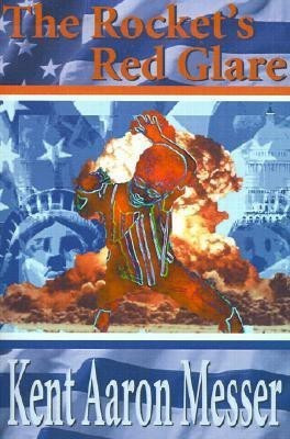 The Rocket's Red Glare(English, Paperback, Messer Kent Aaron)