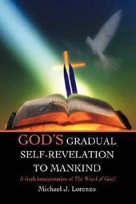 God's Gradual Self-Revelation to Mankind(English, Paperback, Lorenzo Michael J)