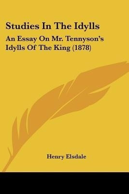 Studies In The Idylls(English, Paperback, Elsdale Henry)