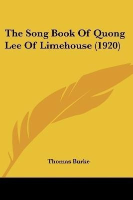 The Song Book Of Quong Lee Of Limehouse (1920)(English, Paperback, unknown)