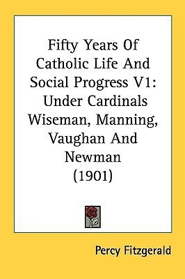 Fifty Years Of Catholic Life And Social Progress V1(English, Paperback, Fitzgerald Percy)
