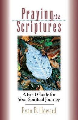 Praying the Scriptures(English, Paperback, Howard Evan B.)