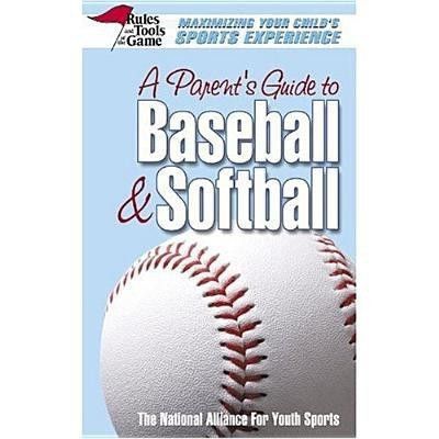 A Parent's Guide to Baseball & Softball(English, Paperback, The National Alliance for Youth Sports)