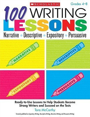 100 Writing Lessons: Narrative, Descriptive, Expository, Persuasive, Grades 4-8(English, Paperback, McCarthy Tara)