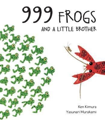 999 Frogs and a Little Brother(English, Hardcover, Kimura Ken)