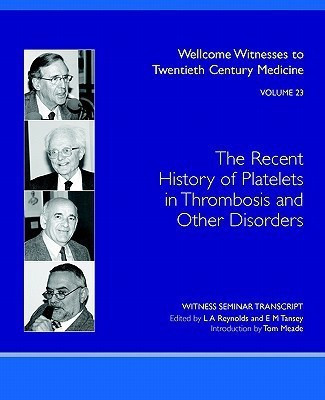 The Recent History of Platelets in Thrombosis and Other Disorders(English, Paperback, unknown)