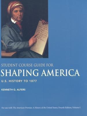 Student Course Guide for Shaping America to Accompany the American Promise, Volume 1(English, Paperback, Roark James L University)