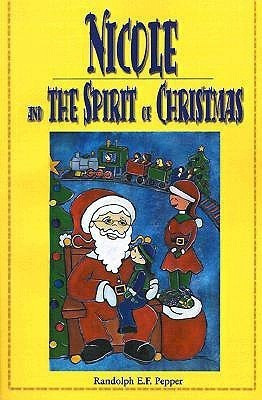 Nicole and the Spirit of Christmas(English, Paperback, Pepper Randolph E F)