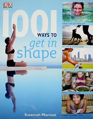 1001 Ways to Get in Shape(English, Paperback, Marriott Susannah)