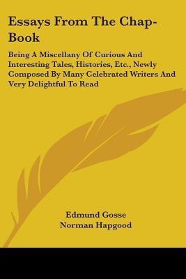 Essays From The Chap-Book(English, Paperback, Gosse Edmund)