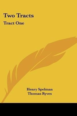 Two Tracts(English, Paperback, Spelman Henry Christ's College Cambridge Sir)