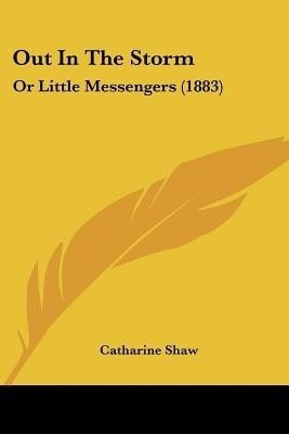 Out In The Storm(English, Paperback, Shaw Catharine)